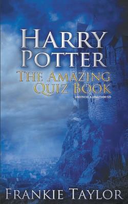 Harry Potter - The Amazing Quiz Book - Frankie Taylor - cover