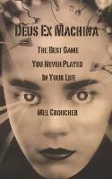 Deus Ex Machina: The Best Game You Never Played in Your Life - Mel Croucher - cover