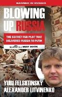Blowing up Russia: The Book that Got Litvinenko Assassinated