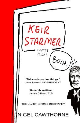 Keir Starmer: The Unauthorised Biography - Nigel Cawthorne - cover