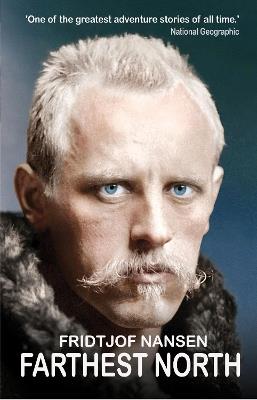 Farthest North: The Greatest Arctic Adventure Story - Fridtjof Nansen - cover
