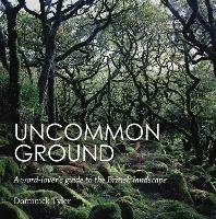 Uncommon Ground: A word-lover's guide to the British landscape - Dominick Tyler - cover