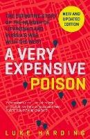 A Very Expensive Poison: The Definitive Story of the Murder of Litvinenko and Russia's War with the West - Luke Harding - cover