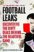 Football Leaks: Uncovering the Dirty Deals Behind the Beautiful Game - Rafael Buschmann,Michael Wulzinger - cover