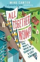 All Together Now?: One Man's Walk in Search of a Lost England - Mike Carter - cover