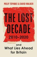 The Lost Decade: 2010–2020, and What Lies Ahead for Britain