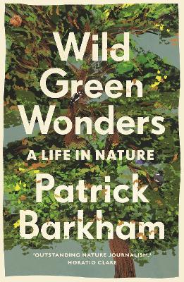 Wild Green Wonders: A Life in Nature - Patrick Barkham - cover