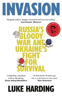 Invasion: Russia's Bloody War and Ukraine's Fight for Survival - Luke Harding - cover