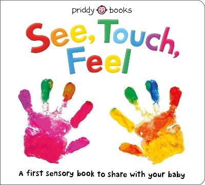 See, Touch, Feel: A First Sensory Book - Priddy Books,Roger Priddy - cover
