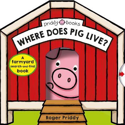Where Does Pig Live? - Roger Priddy - cover