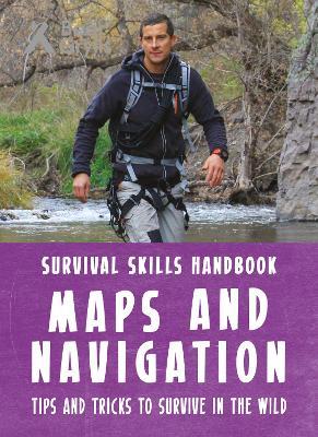 Bear Grylls Survival Skills Handbook: Maps and Navigation - Bear Grylls - cover