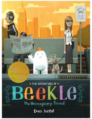 The Adventures of Beekle: The Unimaginary Friend - Dan Santat - cover