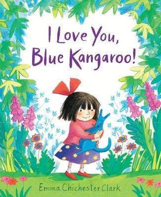 I Love You, Blue Kangaroo! - Emma Chichester Clark - cover
