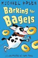 Barking for Bagels - Michael Rosen - cover