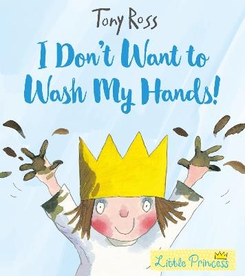 I Don't Want to Wash My Hands! - Tony Ross - cover