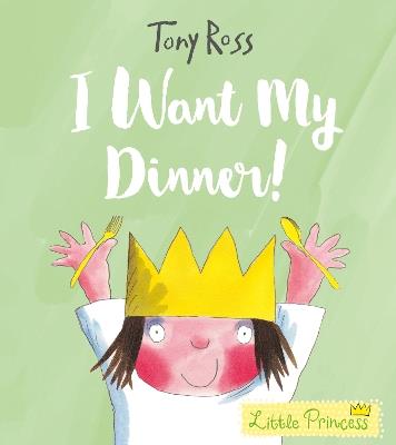I Want My Dinner! - Tony Ross - cover