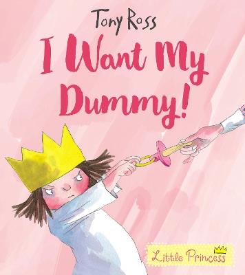 I Want My Dummy! - Tony Ross - cover