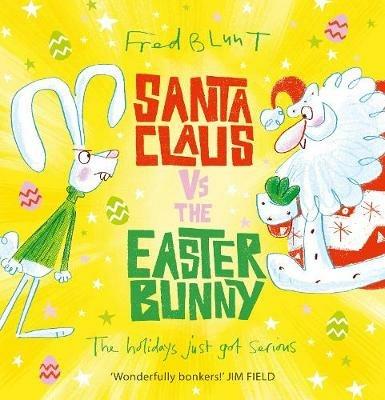 Santa Claus vs The Easter Bunny - Fred Blunt - cover