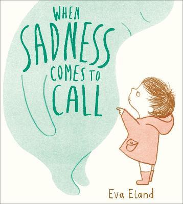 When Sadness Comes to Call - Eva Eland - cover