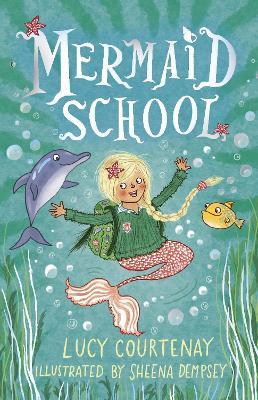Mermaid School - Lucy Courtenay - cover