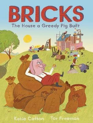Bricks: The House a Greedy Pig Built - Katie Cotton - cover