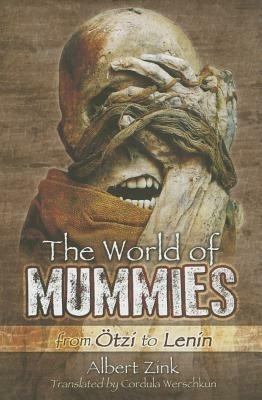 World of Mummies: From Otzi to Lenin - Albert Zink - cover