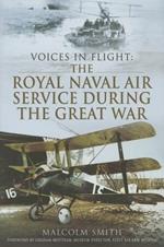 Voices in Flight: The Royal Naval Air Services during WWI