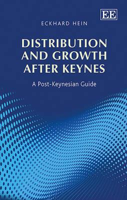Distribution and Growth after Keynes: A Post-Keynesian Guide - Eckhard Hein - cover