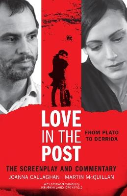 Love in the Post: From Plato to Derrida: The Screenplay and Commentary - Martin McQuillan,Joanna Callaghan - cover
