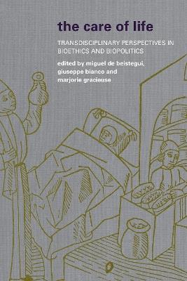 The Care of Life: Transdisciplinary Perspectives in Bioethics and Biopolitics - cover