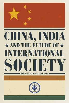 China, India and the Future of International Society - cover