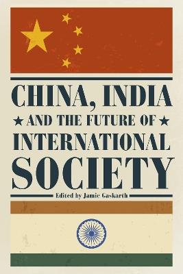 China, India and the Future of International Society - cover