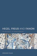 Hegel, Freud and Fanon: The Dialectic of Emancipation