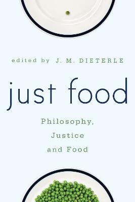 Just Food: Philosophy, Justice and Food - cover