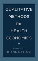 Qualitative Methods for Health Economics