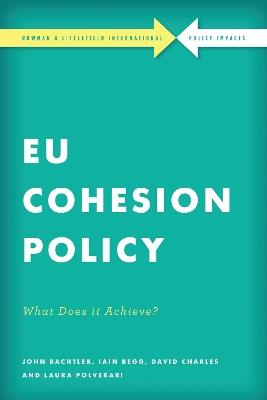 EU Cohesion Policy in Practice: What Does it Achieve? - John Bachtler,Iain Begg,David Charles - cover