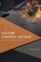 Culture Control Critique: Allegories of Reading the Present