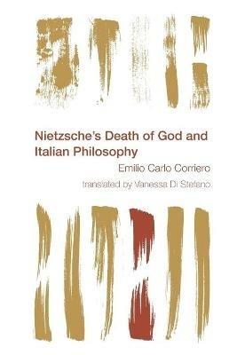 Nietzsche's Death of God and Italian Philosophy - Emilio Carlo Corriero - cover