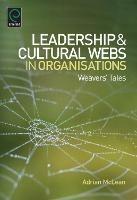 Leadership and Cultural Webs in Organisations: Weavers' Tales