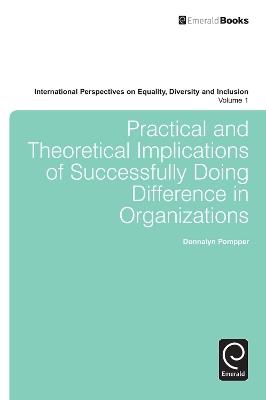 Practical and Theoretical Implications of Successfully Doing Difference in Organizations - Donnalyn Pompper - cover