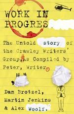 Work in Progress: The untold story of the Crawley Writers' Group, compiled by Peter, writer