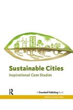 Sustainable Cities: Inspirational Case Studies