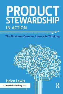Product Stewardship in Action: The Business Case for Life-cycle Thinking - Helen Lewis - cover
