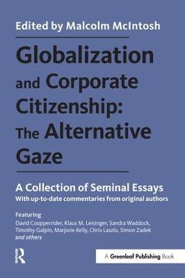 Globalization and Corporate Citizenship: The Alternative Gaze: A Collection of Seminal Essays - cover