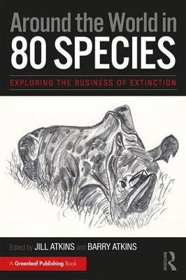 Around the World in 80 Species: Exploring the Business of Extinction - cover