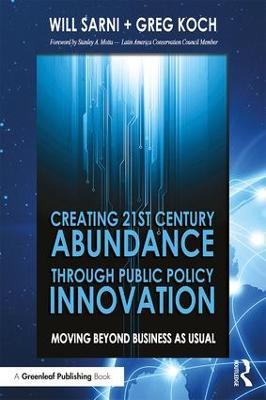 Creating 21st Century Abundance through Public Policy Innovation: Moving Beyond Business as Usual - William Sarni,Greg Koch - cover