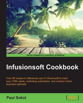 Infusionsoft Cookbook - Paul Sokol - cover