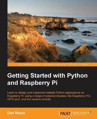 Getting Started with Python and Raspberry Pi - Dan Nixon - cover
