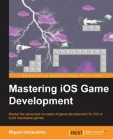 Mastering iOS Game Development - Miguel DeQuadros - cover