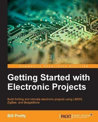 Getting Started with Electronic Projects - Bill Pretty - cover
